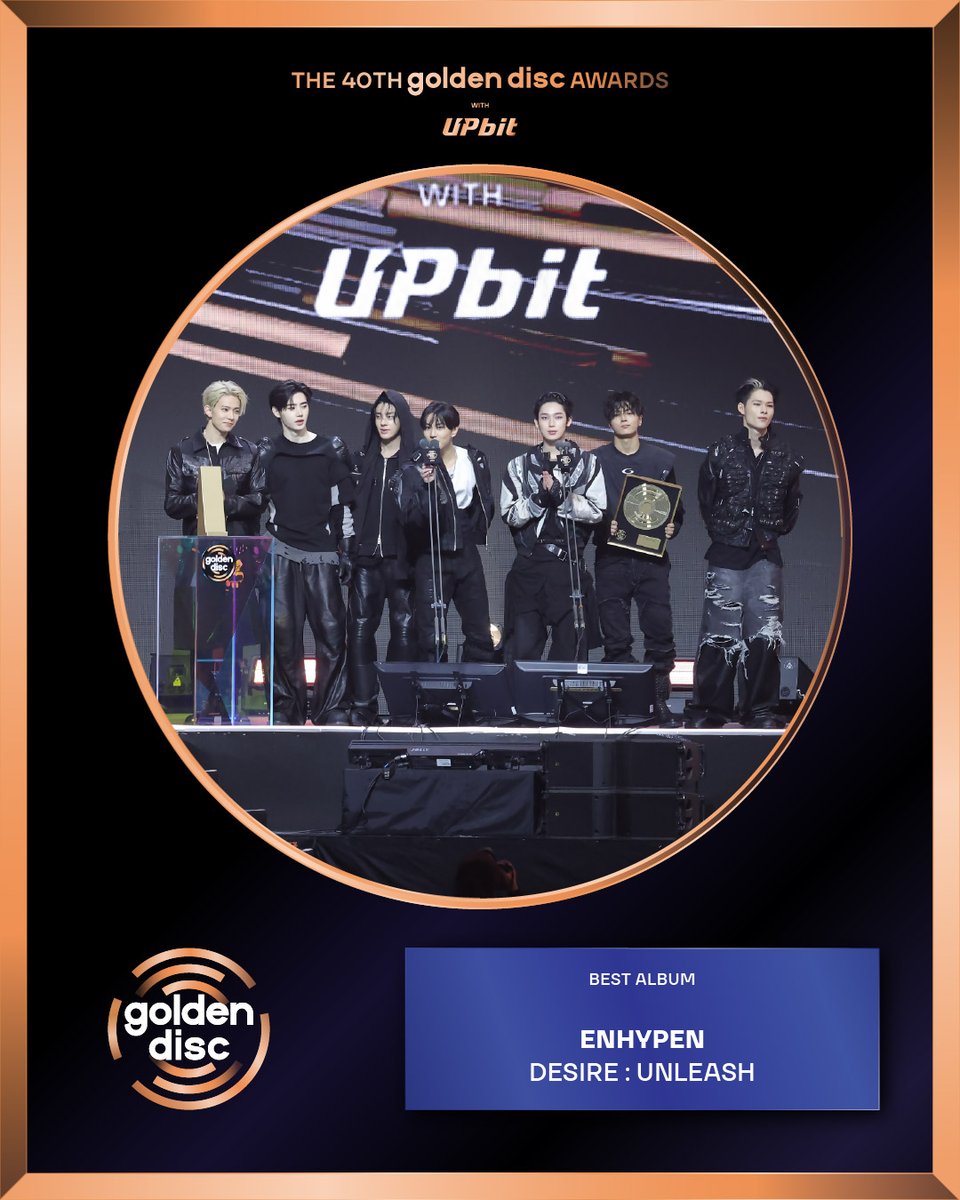 The 40th Golden Disc Awards with upbit🏆

BEST ALBUM
음반 본상 수상자

#ENHYPEN <a href="/ENHYPEN/">ENHYPEN OFFICIAL</a> 

Please send your congratulations on this Golden Moment to be remembered forever.

영원히 기억될 황금빛 순간을 축하해주세요👏

#40thGDA #BESTALBUM
#골든디스크어워즈 #Goldendiscawards