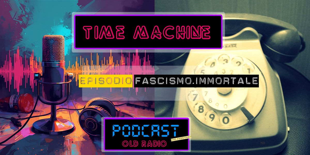 Podcast: FilosofAngoloBì  
Oggi parliamo del #Fascismo
LA MACCHINA DEL TEMPO - Time Machine
Titolo: Fascismo Immortale
youtu.be/a6uxCcTos7M