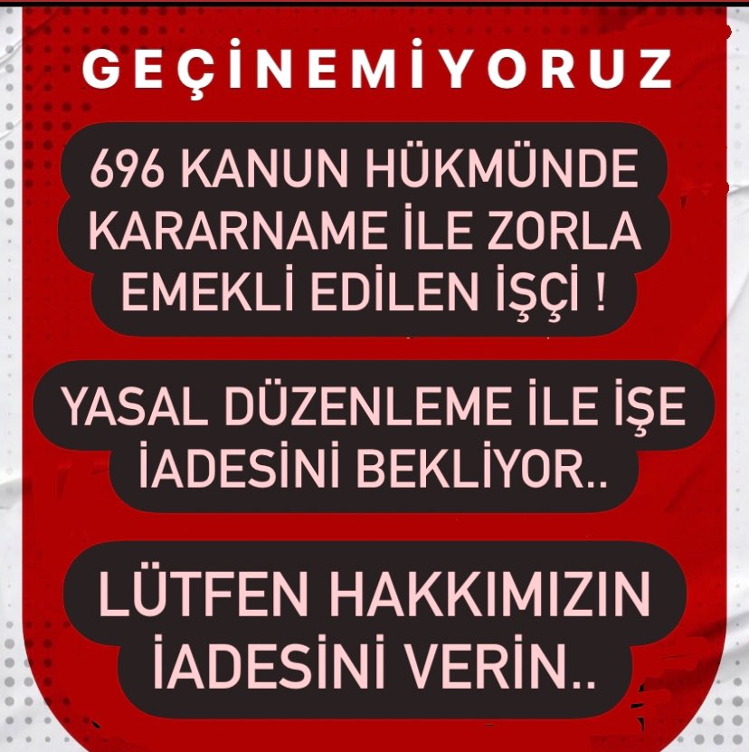 #ZorunluEmekliyeİşeİadeHakkı 
ZorlaEmekliEdilenler diyor ki!  En temel En büyük sorun "696 KHK İLE ZORUNLU EMEKLİ EDİLEN İŞÇİLERİN İŞE İADESİ" yasal bir düzenlemeyle sağlanmalıdırHakkımızı istiyoruz <a href="/RTErdogan/">Recep Tayyip Erdoğan</a> <a href="/isikhanvedat/">Prof. Dr. Vedat Işıkhan</a> <a href="/avabdullahguler/">Abdullah Güler</a> <a href="/akbasogluemin/">Av. M.Emin AKBAŞOĞLU 🇹🇷</a> <a href="/dbdevletbahceli/">Devlet Bahçeli</a>