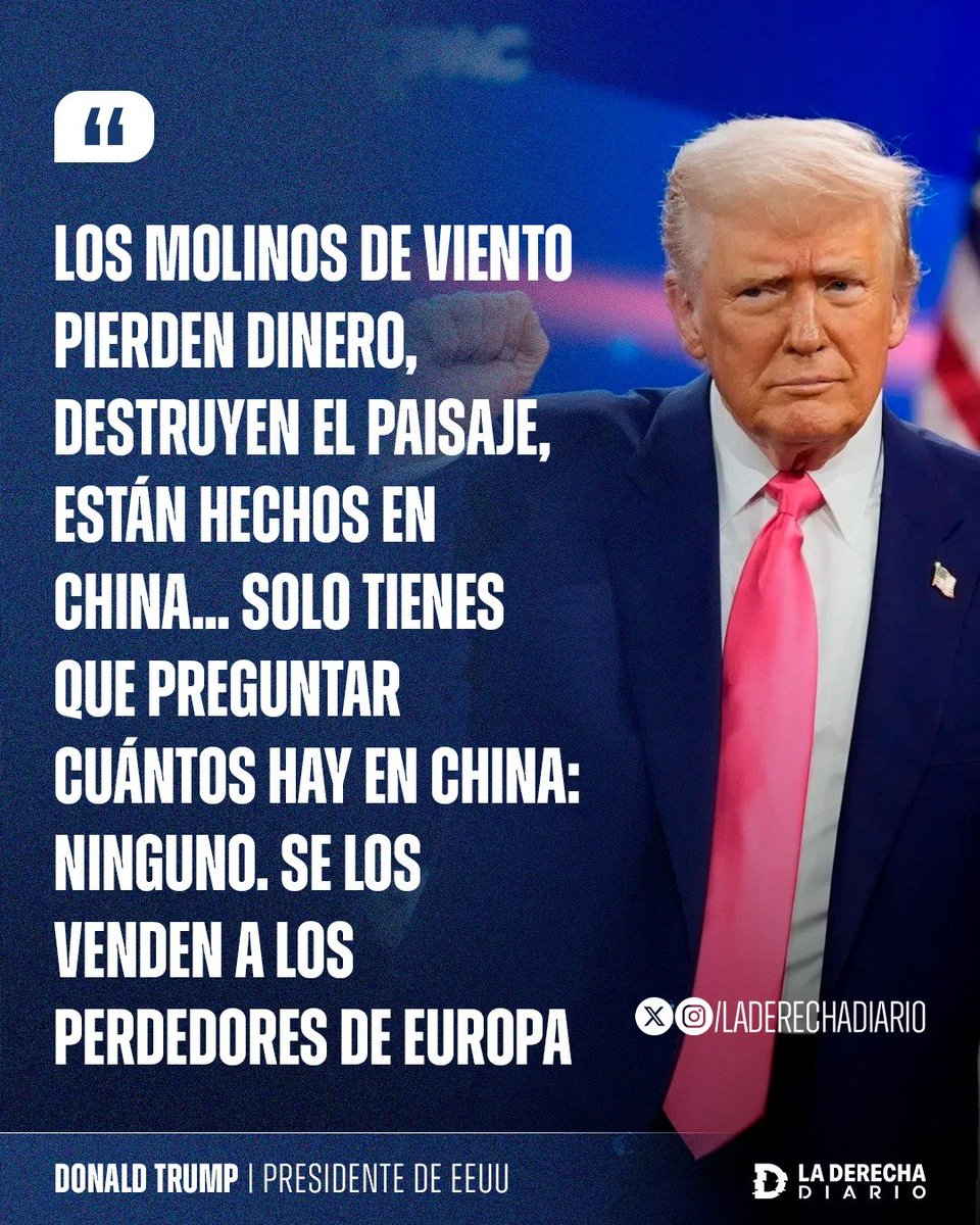 🚨🇺🇸🇪🇺🇨🇳 | Donald Trump destruyó el ecologismo progresista: "Los molinos de viento pierden dinero, destruyen el paisaje, están hechos en China... Solo tienes que preguntar cuántos hay en China: Ninguno. Se los venden a los perdedores de Europa".