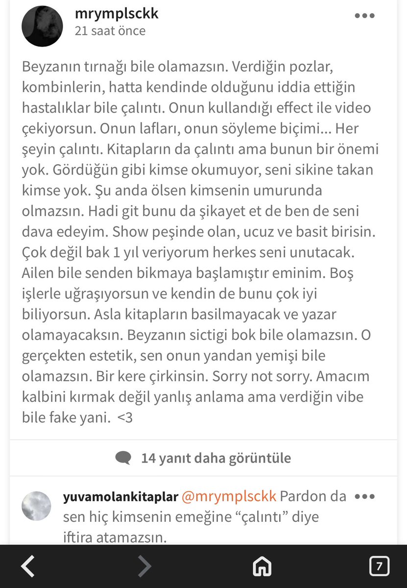 YAYALIM!!!
Yazar arkadaşımız, kız kardeşimiz ruby farklı kişiler tarafından wattpad panosunda t'ciz edilip olum tehtidleri alıyor. Fakat herhangi bir sonuca ulaşamadıkları için içleri rahat. Cezalarını çekmeliler! Ama gitme, bu kişi sen de olabilirdin! SESİMİZİ DUYUR!!!