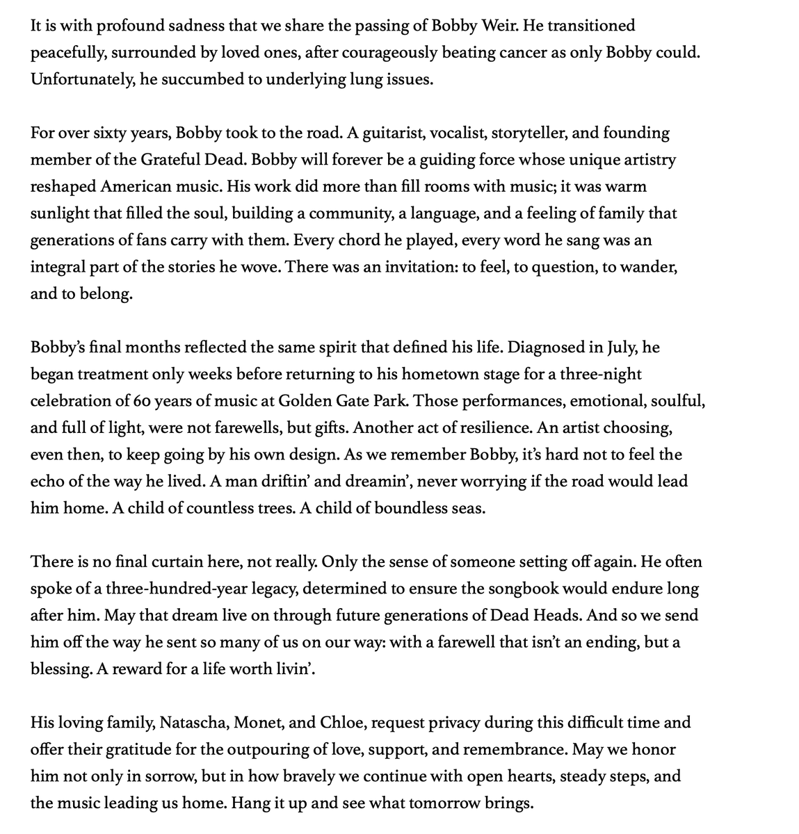 The dancing bears are still. Founding Grateful Dead member Bob Weir passed away. He &amp; the Dead were in a class unto themselves, fans saw them 100x times. Deadheads became a global family. May Bob be jamming with Jerry &amp; Phil. They will survive, in our hearts and minds. My