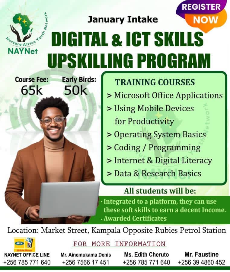 <a href="/NNaynet13914/">NURTURE AFRICAN YOUTH NETWORK-NAYNet</a> launches the Digital Upskilling Program.Learn Microsoft Office, mobile productivity,OS basics, coding, internet literacy,&amp; data research.Affordable fees,early-bird discounts, certificates guaranteed. Join us at Market Street,Kamwokya, opposite Rubies Petrol Station.