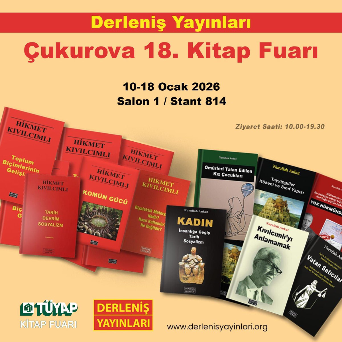 Derleniş Yayınları, Çukurova Kitap Fuarı'nda okuyucularıyla buluşuyor!
10-28 Ocak tarihleri arasında düzenlenecek olan fuarda Türkiye Devrimi'nin Önderi Hikmet Kıvılcımlı ve HKP Genel Başkanı Nurullah Efe'nin özgün eserleri yer alacak.
Salon 1 
Stant 814
Saat: 10.00-19.00