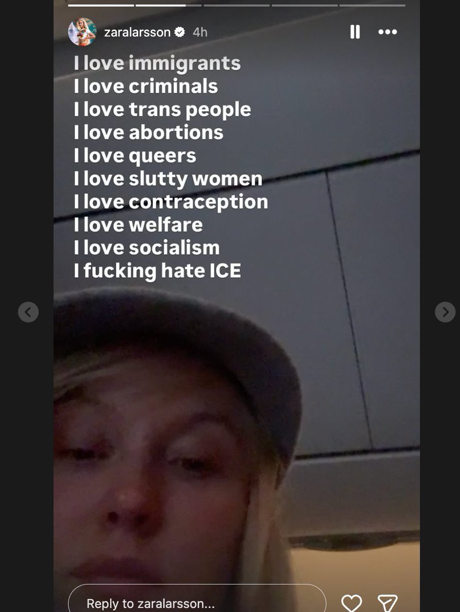DailyCaller's tweet image. 🚨 Swedish pop star Zara Larsson posts INSANE leftist litany, ending with 'I f*cking hate ICE': 

"I love immigrants
I love criminals
I love trans people
I love abortions
I love queers
I love slutty women
I love contraception
I love welfare
I love socialism
I f*cking hate ICE"