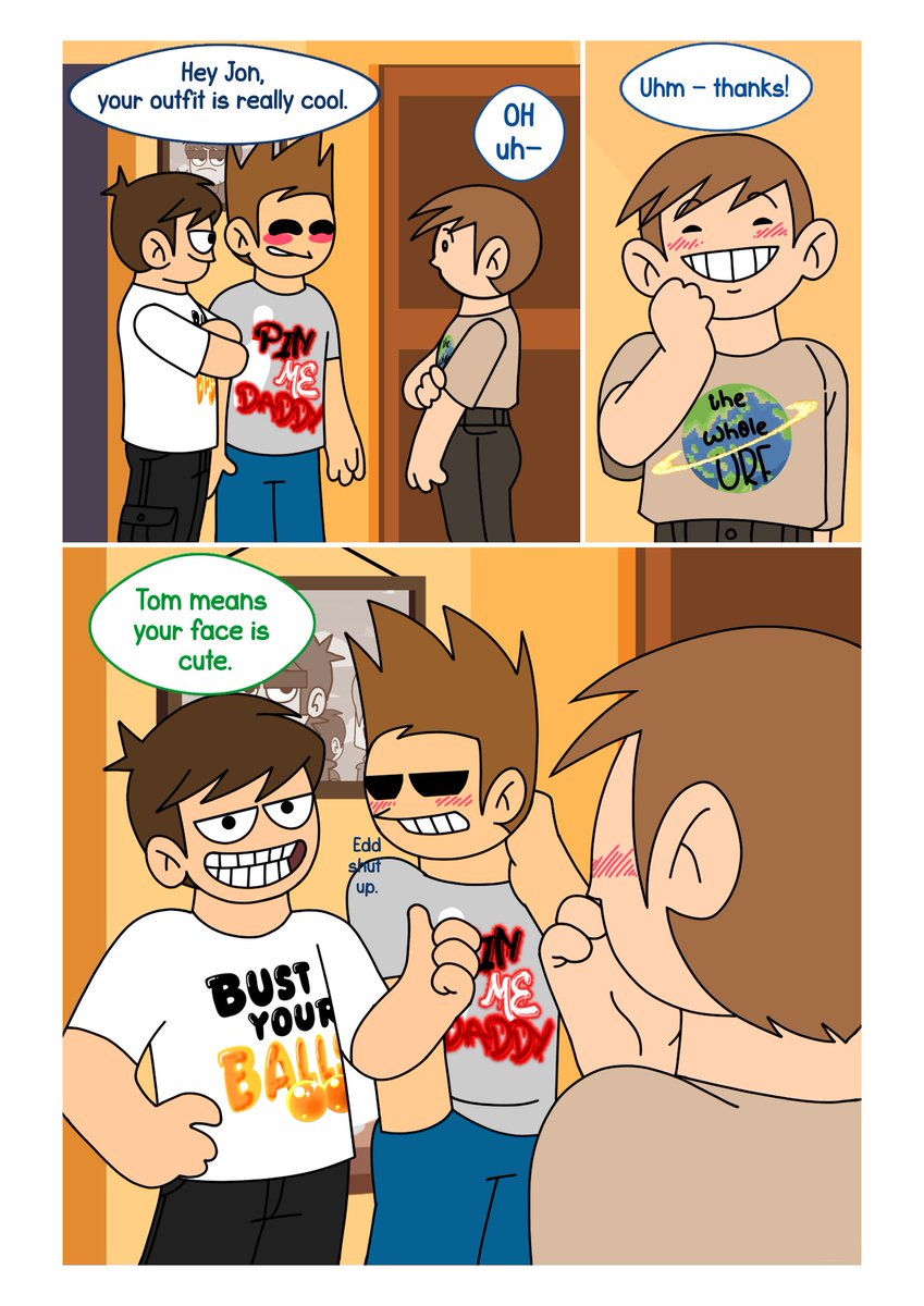 In this one, Tom and Jon are flirting a little. And Edd is there to be supportive.
And yes, I'm a TomxJon shipper.
SNS
#Eddsworld #eddsworldfanart