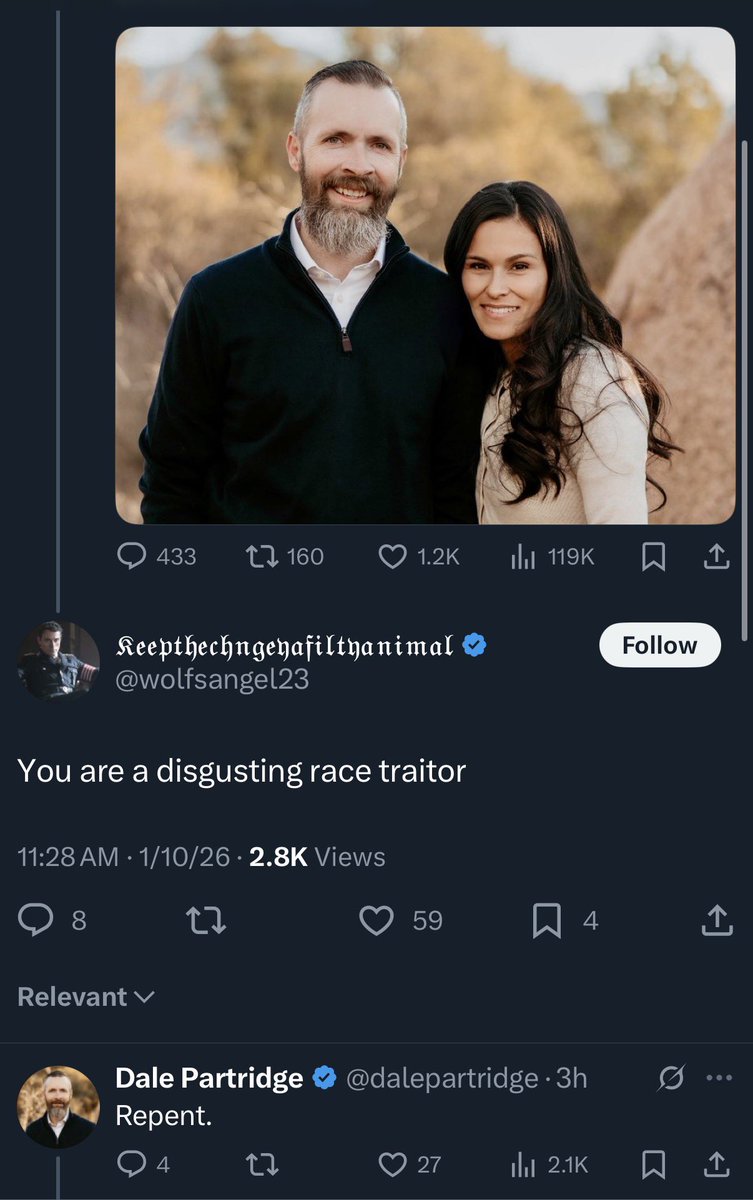 So Dale Partridge offers up his own marriage to the defense of a false pastor, arguing for the “not ideal/not a sin” view of “interracial” marriage.

Inevitably this draws out the anonymous bottom-feeders, labeling Dale a “race traitor”. 

Dale: “Repent”. 

Repent of what, Dale?