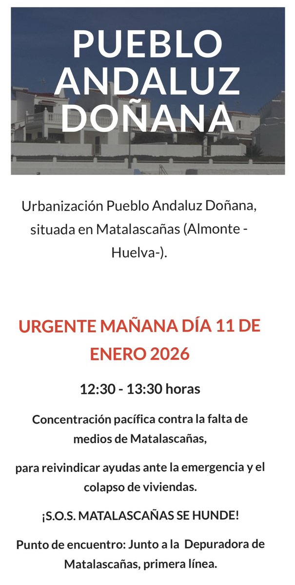 🚨 URGENTE | Mañana 11 de enero, 12:30h
Concentración pacífica en Matalascañas (junto a la depuradora)
Por la falta de medios y el colapso de viviendas.
¡S.O.S. Matalascañas se hunde!
#Matalascañas #EmergenciaVivienda #PuebloAndaluzDoñana