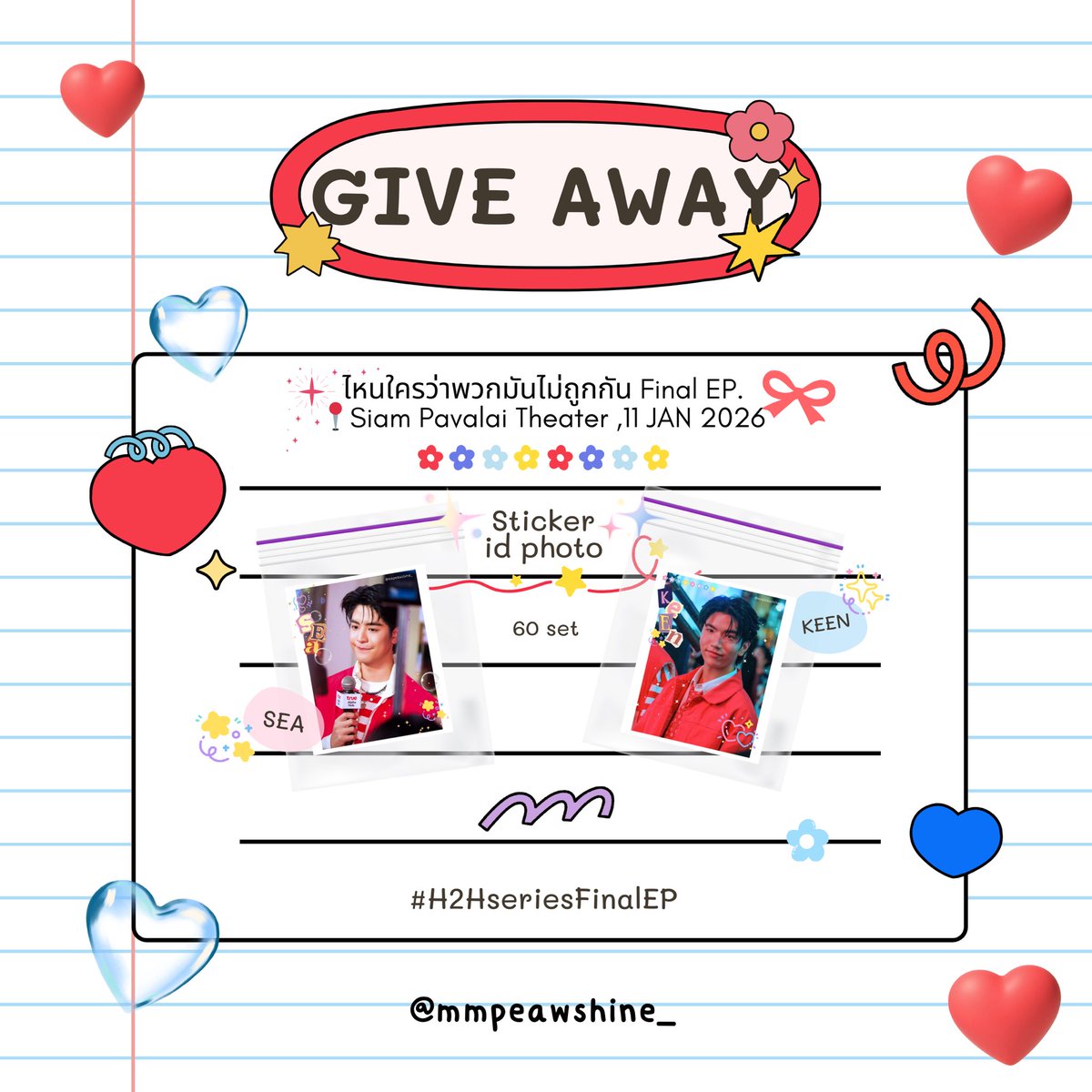 mmpeawshine_'s tweet photo. ❤️ giveaway for #H2Hseries Final EP 
— sticker ✨ 60 set

📍Siam Pavalai Theater  
🗓️11 JAN 2026
⏰ TBA

ฟอล+รี (แล้วมารับได้เลยคับ🫶🏻)

#H2HseriesFinalEP 
#sea_ta_lay #keenkeno 
#seakeen https://t.co/4tToxon7Uy