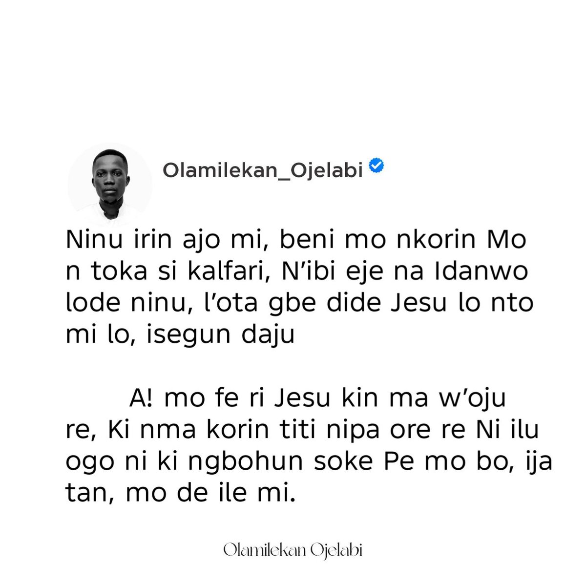 howoyemzy's tweet photo. A! Mo fe ri Jesu 
    Kin ma w'oju re https://t.co/0KD5EbuhoJ