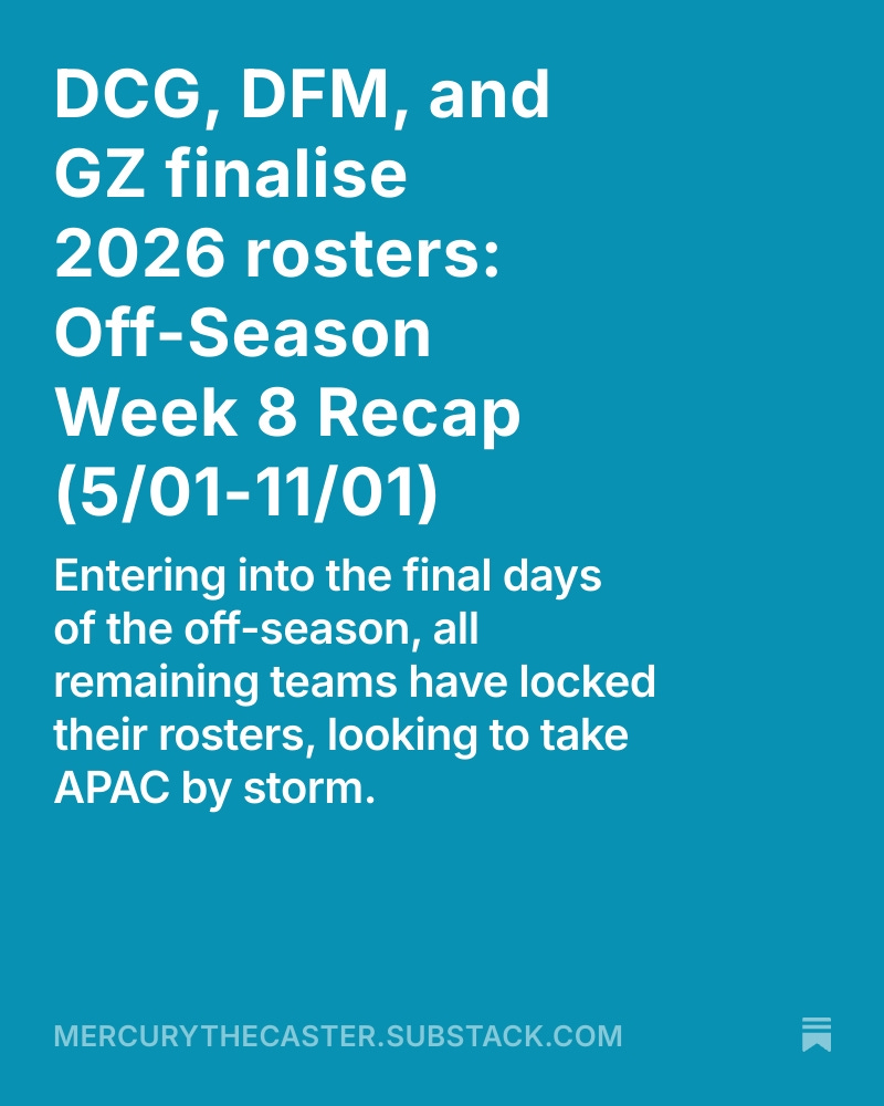 DCG, DFM, and GZ finalise 2026 rosters: Off-Season Week 8 Recap (5/01-11/01)

✍ Mitchell "Mercury" Lees
#LoLPacific

open.substack.com/pub/mercurythe…