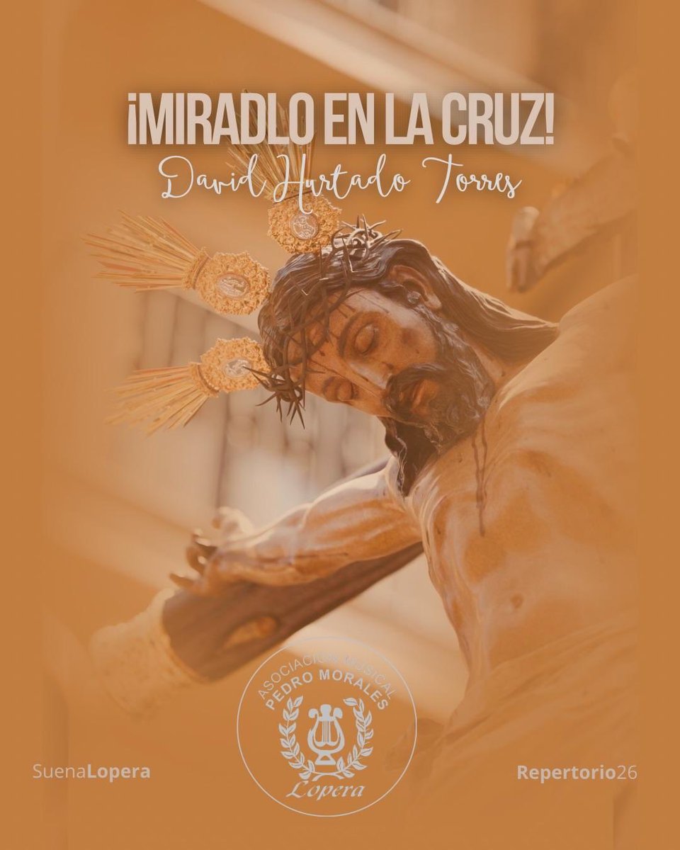¡𝐌𝐢𝐫𝐚𝐝𝐥𝐨 𝐞𝐧 𝐥𝐚 𝐂𝐫𝐮𝐳! formará parte de nuestro repertorio. 

Se trata de una obra solemne compuesta por David Hurtado Torres en 2023 y dedicada al Santísimo Cristo de Burgos de Sevilla con motivo del 450º aniversario de su hechura. 

#Repertorio26
#SuenaLopera