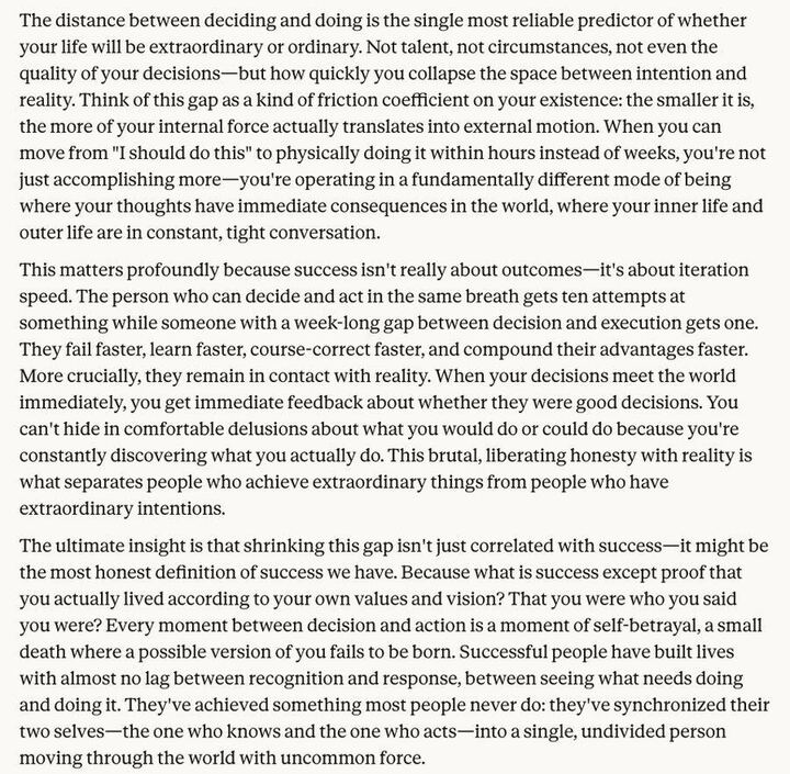 APompliano's tweet image. “The distance between deciding and doing is the single most reliable predictor of whether your life will be extraordinary or ordinary.”

These three paragraphs will change your life: