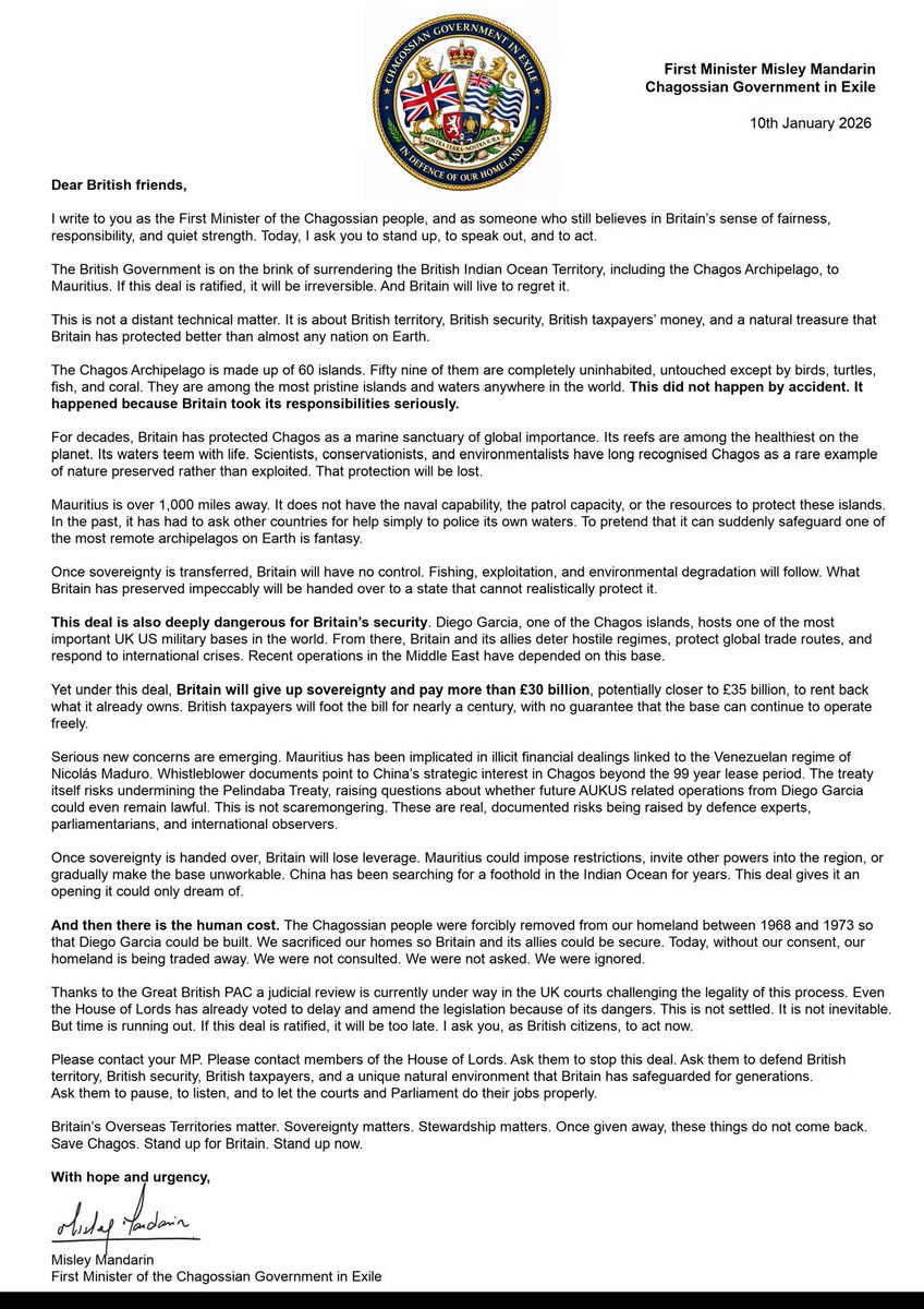 EXCLUSIVE: Chagos First Minister's letter to the British people.

"Please contact members of the House of Lords. Ask them to stop this deal. Ask them to defend British territory, security, taxpayers, and a unique natural environment that Britain has safeguarded for generations."