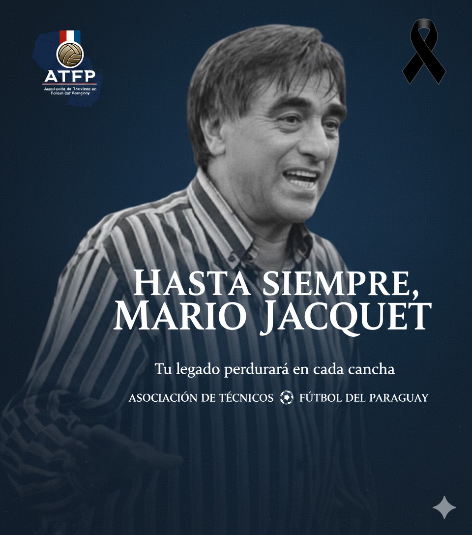 La Asociación de Técnicos en Fútbol del Paraguay (ATFP), a través de su presidente, la Comisión Directiva y todos sus asociados, expresa su más profundo pesar y consternación por el sensible fallecimiento del querido profesor Mario César Jacquet.
¡Hasta siempre, querido Profe!