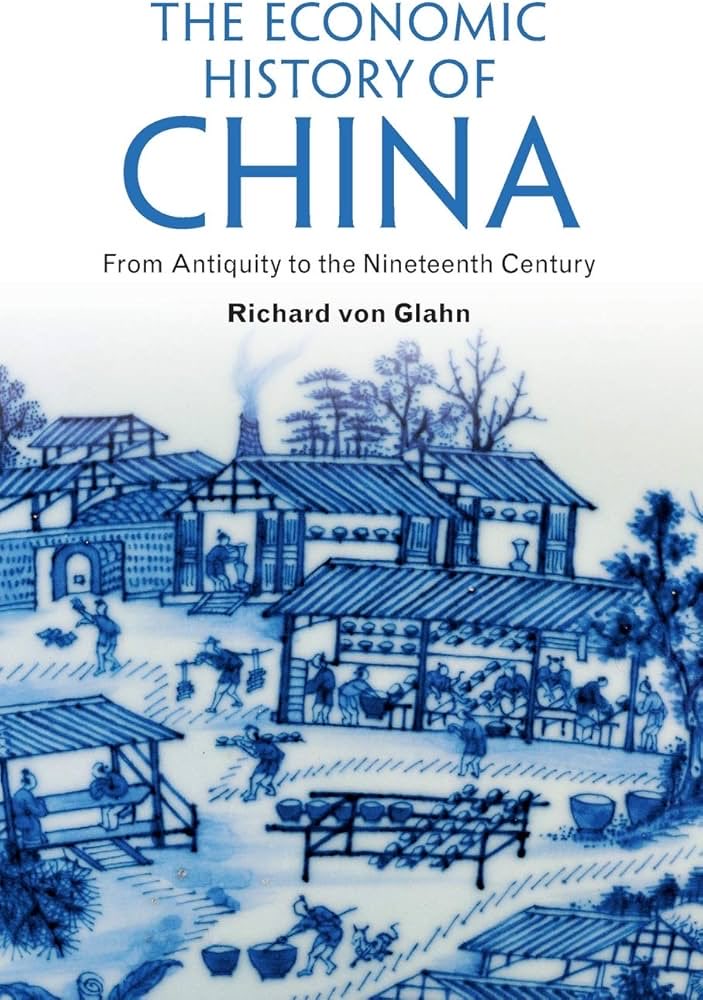 Ongoing thread with excerpts from The Economic History of China by Richard von Glahn.