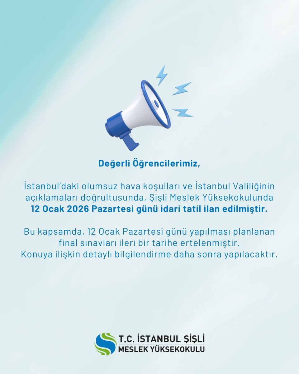 Değerli Öğrencilerimiz,

İstanbul’daki olumsuz hava koşulları ve İstanbul Valiliğinin açıklamaları doğrultusunda, Şişli Meslek Yüksekokulunda 12 Ocak 2026 Pazartesi günü idari tatil ilan edilmiştir.