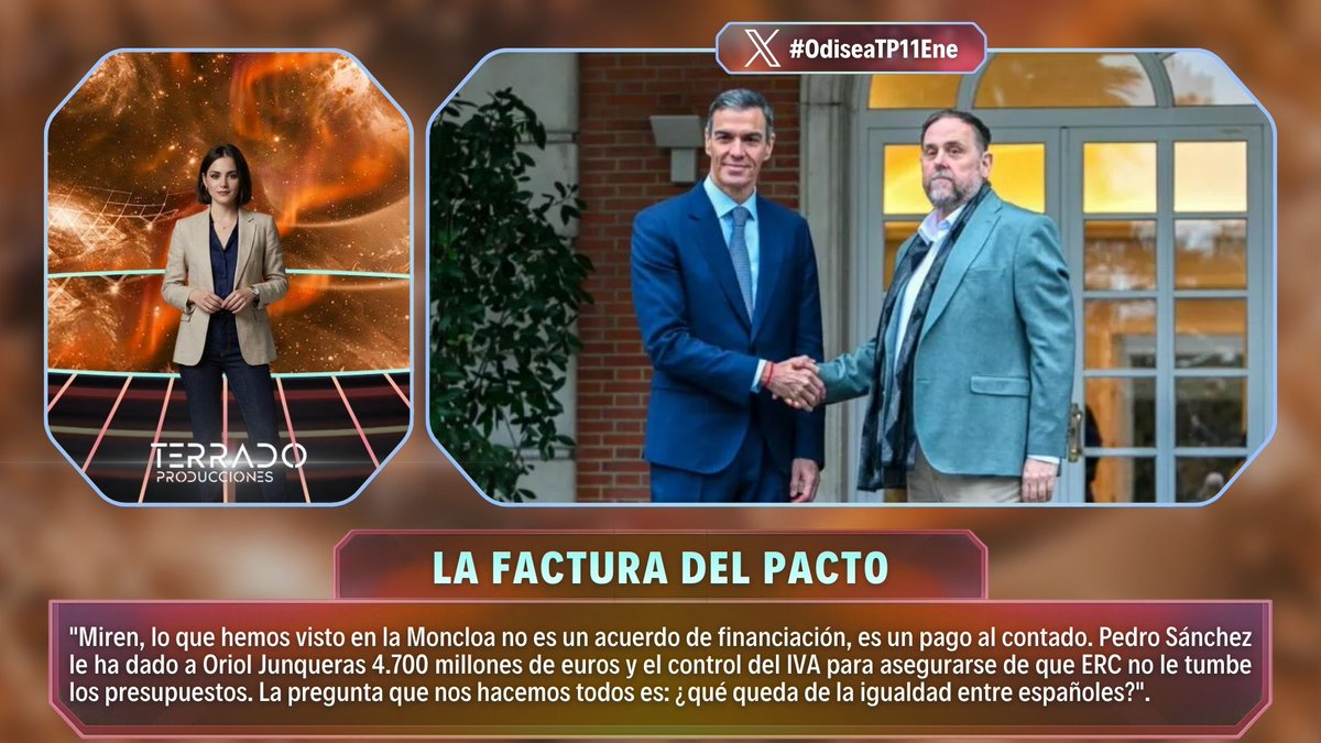 💶 "Lo de la Moncloa no es un acuerdo de financiación, es un pago al contado."

🤝 "Sánchez da 4.700 millones y control del IVA a ERC para salvar los presupuestos."

⚖️ "La gran pregunta: ¿qué queda ya de la igualdad entre españoles?"

🪐 #OdiseaTP11Ene