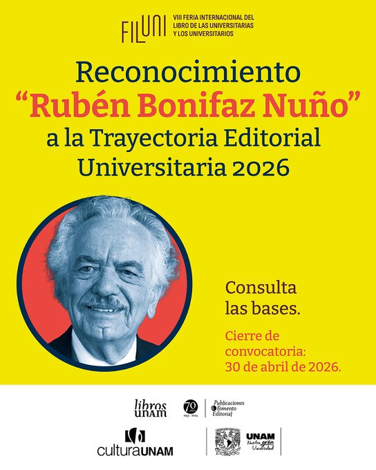 CulturaUNAM's tweet photo. 📚Ayúdanos a reconocer el mérito editorial: consulta la convocatoria al Reconocimiento “Rubén Bonifaz Nuño” a la Trayectoria Editorial Universitaria 2026, de la #FILUNI.
➡️ https://t.co/kBZes6wsGJ
⏰Cierre: 30 de abril de 2026, a las 23:59.
@librosunam https://t.co/MF4O2I2jou