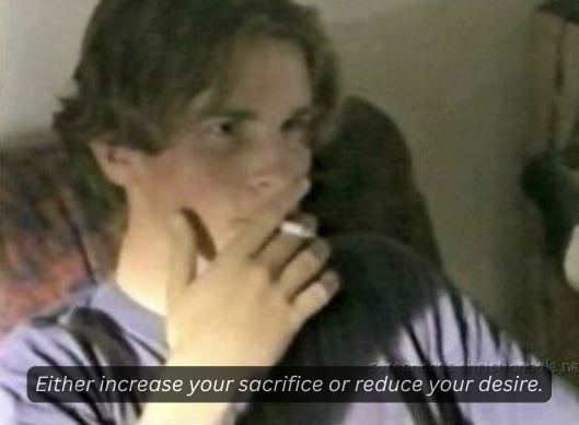 Either increase your sacrifice or reduce your desire.
NEVER DOOM.