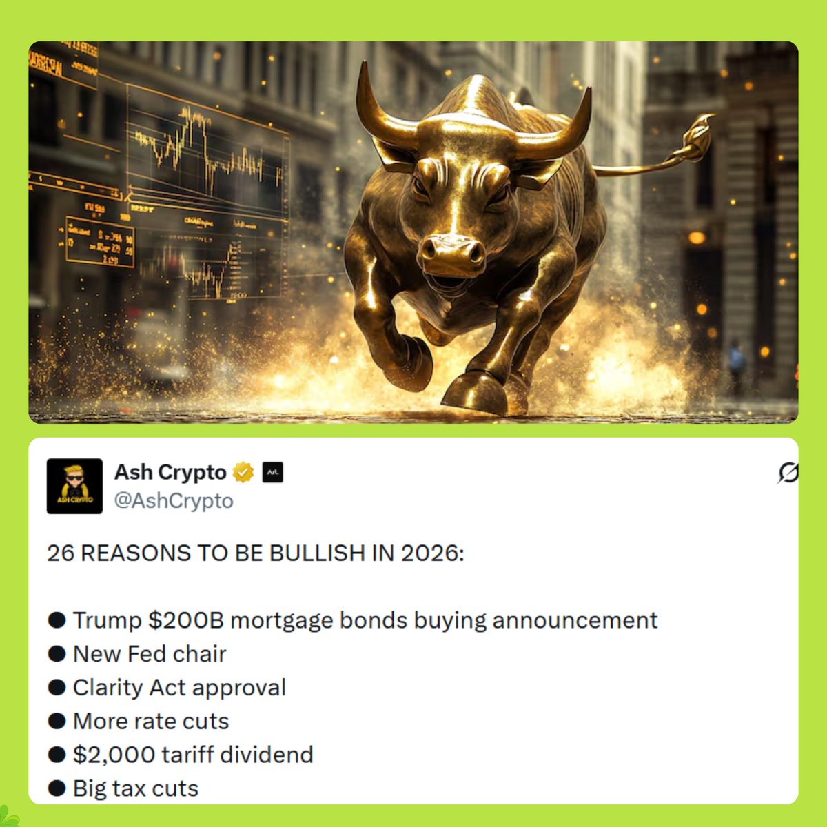 🚀 26 LÝ DO NÀY CÓ ĐỦ LÀM ANH EM BULLISH?

> Trump công bố kế hoạch mua 200 tỷ USD trái phiếu thế chấp (mortgage bonds)

> Chủ tịch Fed mới

> Đạo luật Clarity Act có thể được thông qua

> Tiếp tục cắt giảm lãi suất

> Phát tiền 2,000 USD từ nguồn thu thuế