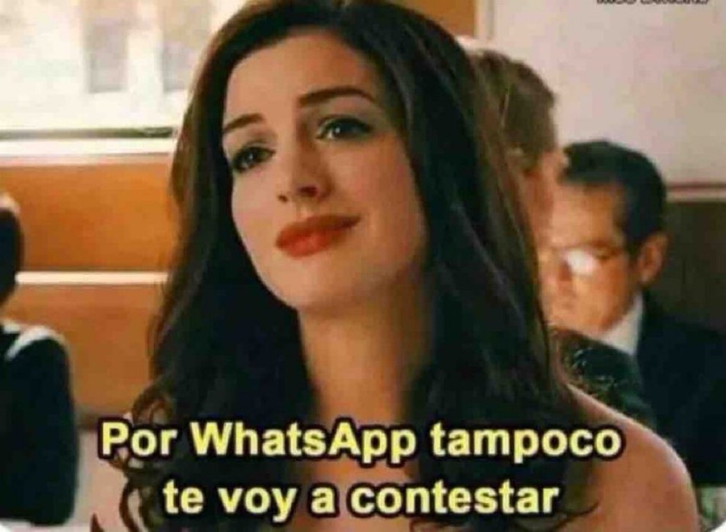 Cuando me piden el WhatsApp para hablar mejor por ahí:
