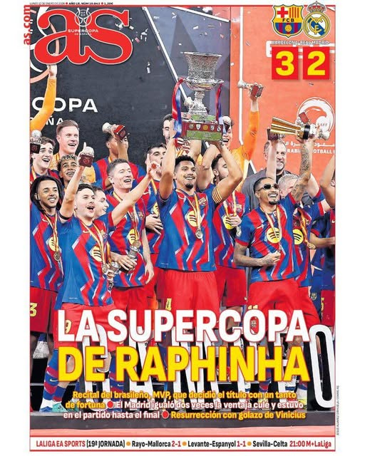غلاف صحيفة AS | السوبركوبا باسم رافينيا. برشلونة يتوج بكأس السوبر الإسباني بعد الفوز على ريال مدريد 3-2. رافينيا يقدم عرضًا استثنائيًا، يتوج بجائزة رجل المباراة (MVP) ويحسم اللقب بهدف حاسم. ريال مدريد عاد في النتيجة مرتين وحافظ على حظوظه حتى النهاية. انتفاضة متأخرة بهدف عالمي من فينيسيوس جونيور لم تكن كافية 