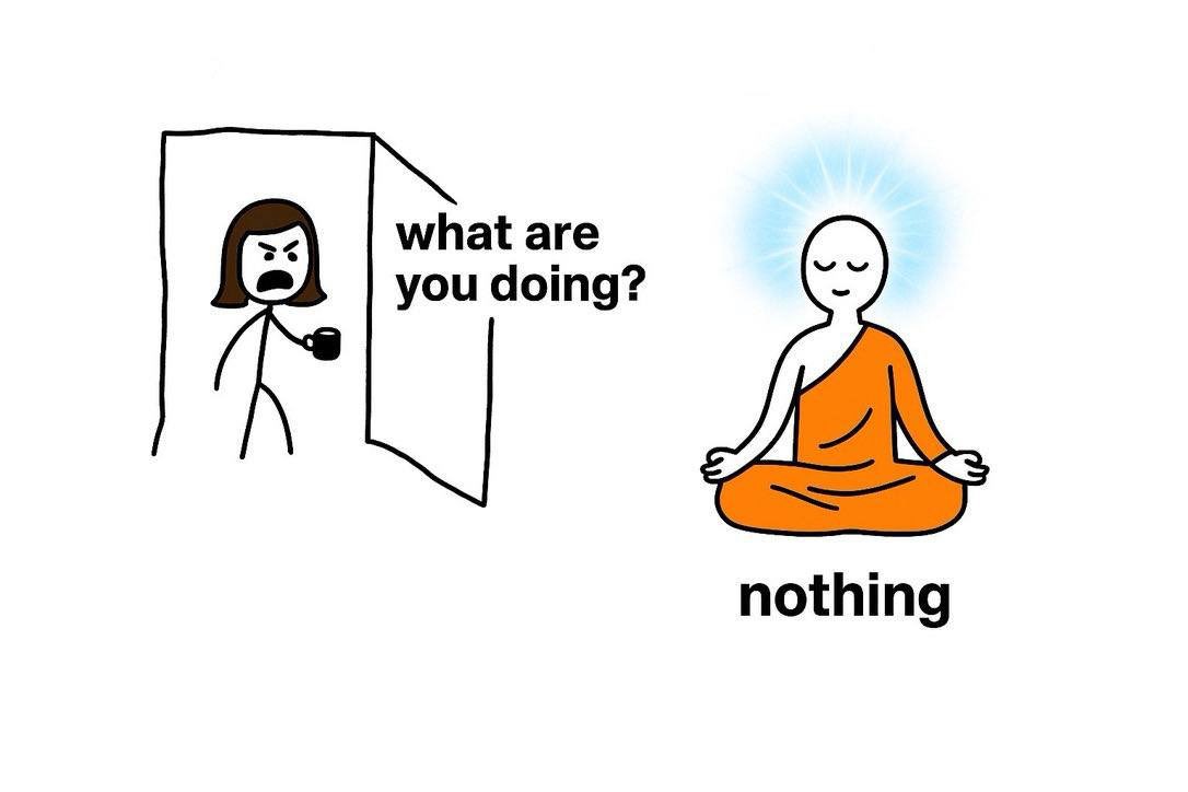 telling my boss I can’t come back to work because I’ve discovered the joy of doing nothing
