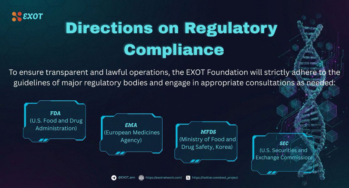 EXOT will operate in alignment with key global regulatory bodies across biotech and financial systems, ensuring research integrity, lawful data utilization, and a compliant token framework.

This approach strengthens transparency, protects participants, and positions EXOT for