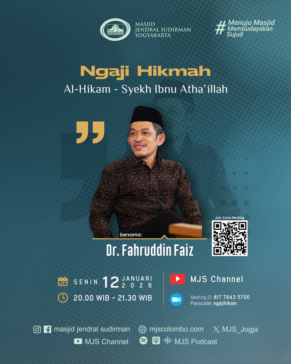 Ngaji Hikmah
Al-Hikam - Syekh Ibnu Atha'illah
Bersama Dr. Fahruddin Faiz 

Senin, 12 Januari 2026
Pukul 20.00 - 21.30 WIB

Live on
Zoom &amp; YouTube MJS Channel

Bergabung ke Zoom
us06web.zoom.us/j/81776435700?…

ID Rapat: 817 7643 5700
Kode Sandi: ngajihikam