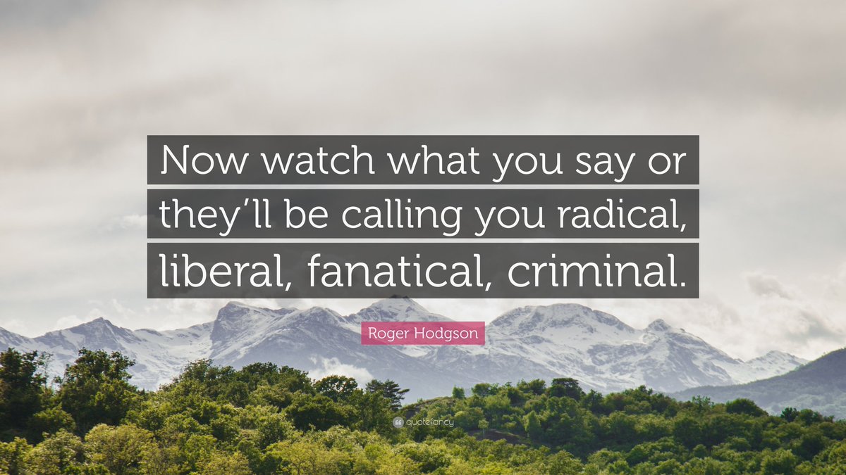 negodive's tweet image. Watch what you say or they'll be calling you a radical...

A liberal, oh, fanatical, criminal! 

#TheLogicalSong #Supertramp

#WatchOut #GreatAdvice #Reality