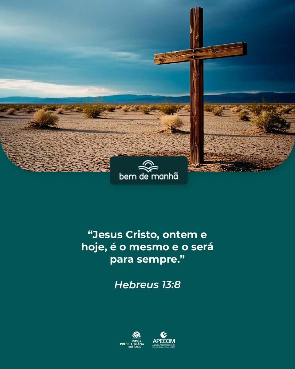 Bem de Manhã: Comece o dia meditando na sabedoria de Deus.

“Jesus Cristo, ontem e hoje, é o mesmo e o será para sempre.”

Hebreus 13:8