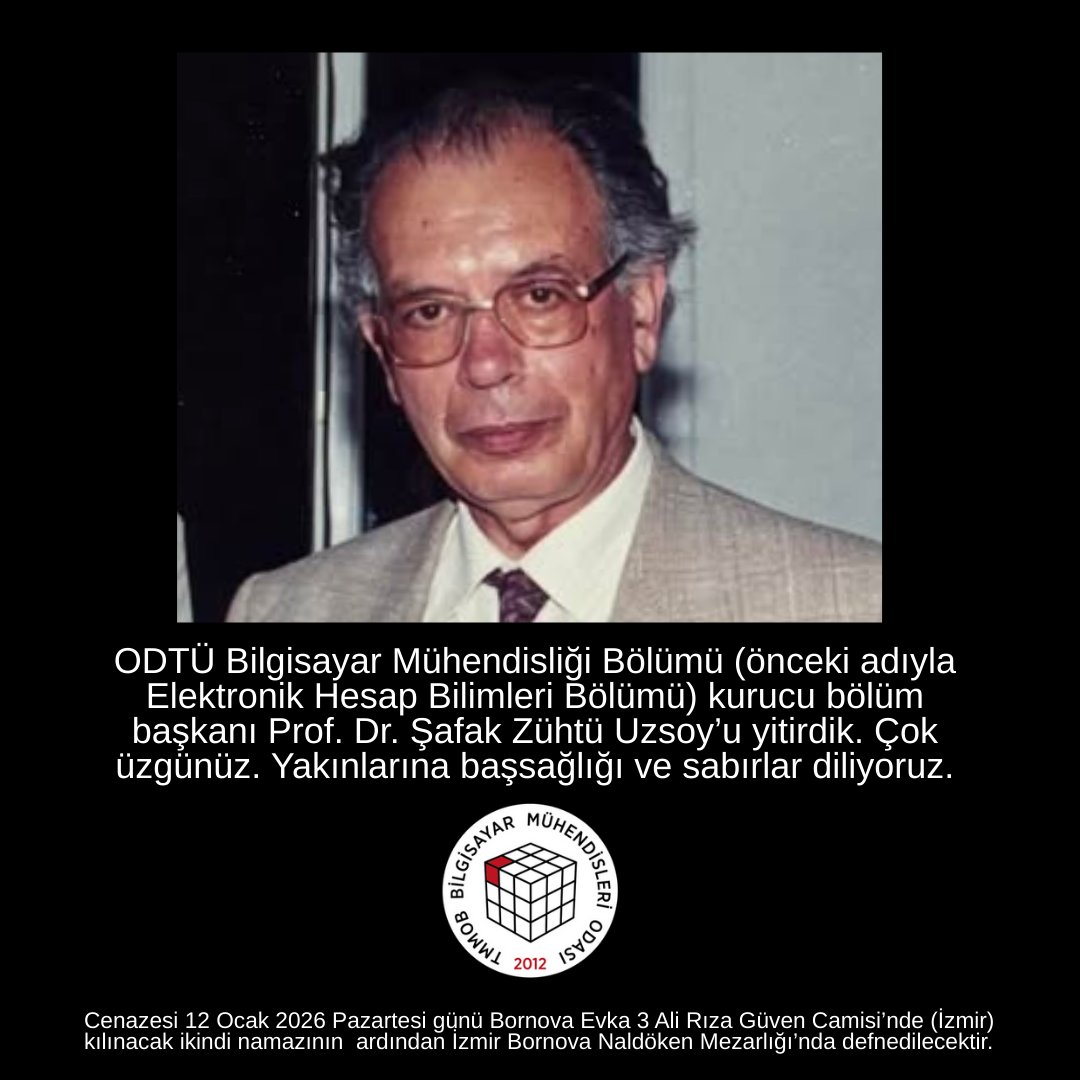 ODTÜ BM Bölümü kurucusu Prof. Dr. Şafak Z. Uzsoy’u yitirdik. Çok üzgünüz. Yakınlarına başsağlığı ve sabırlar diliyoruz. Cenazesi bugün (12 Ocak 2026) Bornova Evka 3 Ali Rıza Güven Camisi’nde kılınacak ikindi namazının ardından  defnedilecektir.
l24.im/c3BJTps