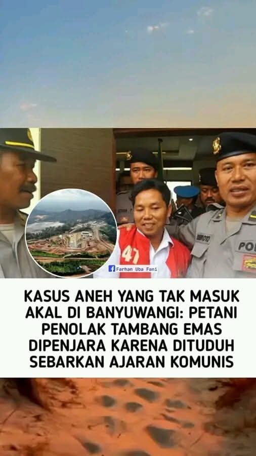 VIRALKAN...

KASUS ANEH YANG TAK MASUK AKAL DI BANYUWANGI...

PENATI PENOLAK TAMBANG EMAS DIPENJARA KARENA DITUDUH SEBARKAN AJARAN KOMUNIS...‼️

#JokowiLuhutJongosRRC
#JokowiLuhutJongosRRC
🆘🆗
