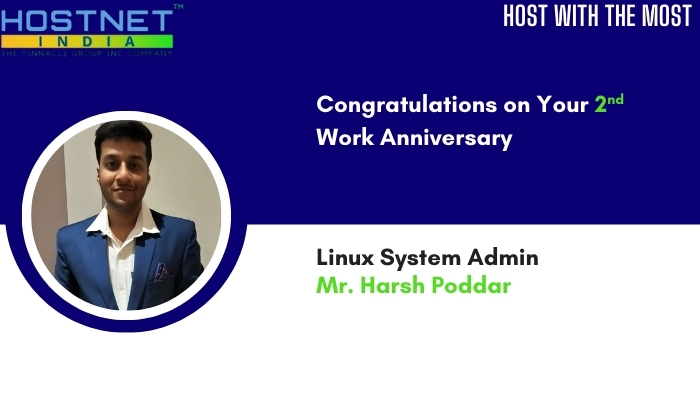 Wishing a happy 2nd work anniversary to Mr. Harsh Poddar! 🎉 Your hard work, dedication, and positive spirit inspire everyone around you. We’re lucky to have you in the Hostnetindia family. Here’s to many more milestones together!

#WorkAnniversary #TeamAppreciation