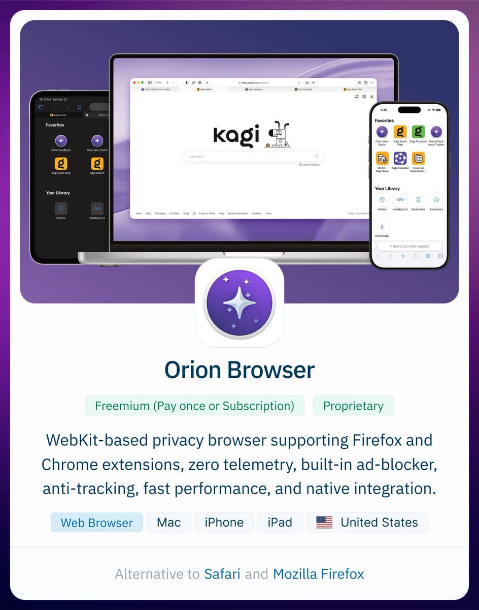 A private WebKit-based browser with support for both Firefox and Chrome extensions, built-in ad and tracker blocking, and no telemetry. A real Safari alternative, with upcoming Windows and Linux versions! alternativeto.net/software/orion… <a href="/OrionBrowser/">Orion Browser</a> <a href="/KagiHQ/">Kagi</a>