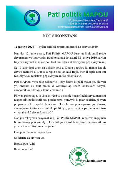 12 janvye 2026
Parti politique MAPOU rann omaj ak tout viktim tranblemanntè 12 janvye 2010 la, epi eksprime solidarite li ak fanmi viktim yo ak sivivan yo. 16 lane apre, devwa memwa a rete vivan, menm jan ak angajman nou pou konstwi yon Ayiti ki pi an sekirite, jis ak solidaire.