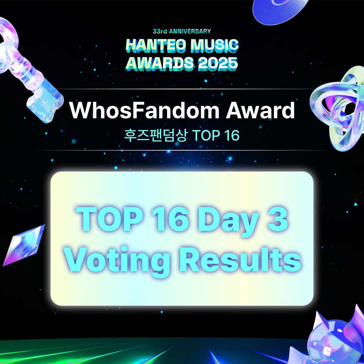 Hanteo_HMAs's tweet image. #HMA2025 x #Whosfan

📢#후즈팬덤상 TOP 16 Day 3 투표 결과
#WhosFandomAward TOP 16 Day 3 Voting Results