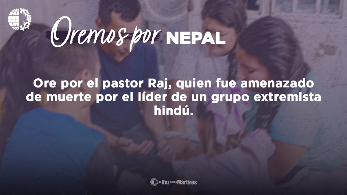 🇳🇵 Nepal: Ore por el pastor Raj, quien fue amenazado de muerte por el líder de un grupo extremista hindú.

#cristianos #orar #mártir #persecución #nepal