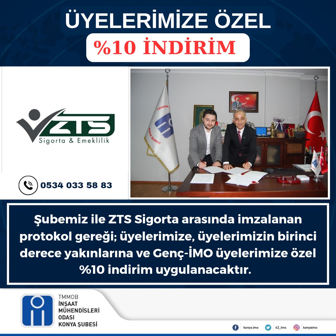 Şubemiz ile ZTS Sigorta arasında imzalanan protokol gereği; üyelerimize, üyelerimizin birinci derece yakınlarına ve Genç-İMO üyelerimize özel %10 indirim uygulanacaktır.  

#ÜyelerimizeÖzelİndirim
