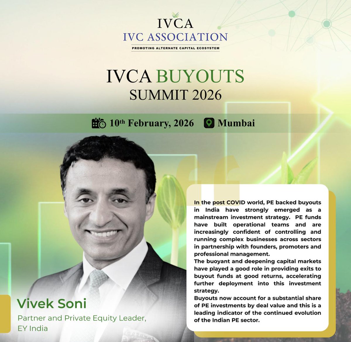 IndianVCA's tweet photo. @VivekSoni75, Partner and Private Equity Leader, @EY_India, will share his perspectives at Indian Venture and Alternate Capital Association (@IndianVCA) Buyouts Summit 2026.

As India’s buyout market advances, with greater momentum in control transactions, stronger governance practices, and a wider range of financing solutions, the Summit will bring together voices shaping how private equity deals are structured and scaled.

Curated for private equity professionals, limited partners, private credit providers, founders, advisors, and policymakers, the programme will examine the practical shifts influencing value creation, deal execution, and regulatory approaches across the buyout ecosystem.

📅 10 February 2026
📍 Mumbai

For enquiries and registration: 📩 aakriti.bamniyal@ivca.in | shreya@ivca.in

For more information, visit: https://t.co/kmpmDEkrHy

#IVCABuyoutsSummit2026 #PrivateEquityIndia #Buyouts #ControlDeals #ValueCreation
