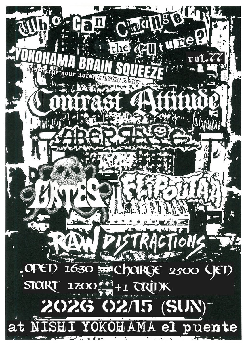 FLIPOUT A.A NEXT GIGはコチラです‼️宜しくお願いします！！

■2/15(日)at 西横浜EL PUENTE 

「WHO CAN CHANGE THE FUTURE? vol.77」

～YOKOHAMA BRAIN SQUEEZE～

◆CONTRAST ATTITUDE 
◆G.A.T.E.S
◆ABERRATE
◆RAW DISTRACTIONS
◆FLIPOUT A.A

open 16:30 start 17:00

charge 2500yen+1D