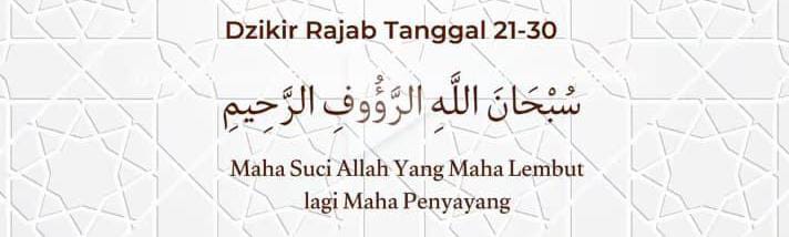 Dzikir tgl 21 sampai 30 Rajab

Ustadzah Aminah AlAttas ✨