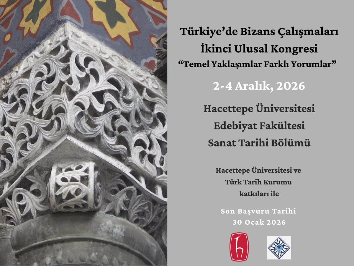 Yüz Yüze Kongre: Türkiye’de Bizans Çalışmaları İkinci Ulusal Kongresi, Temel Yaklaşımlar, Farklı Yorumlar, 2-4 Aralık 2026, Hacettepe Üniversitesi Edebiyat Fakültesi Sanat Tarihi Bölümü, Ankara.
Son başvuru: 30 Ocak 2026