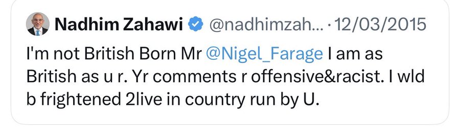 Nadhim Zahawi would be frightened to live in a country run by Nigel Farage.

Zahawi has deleted it, but it is too late.