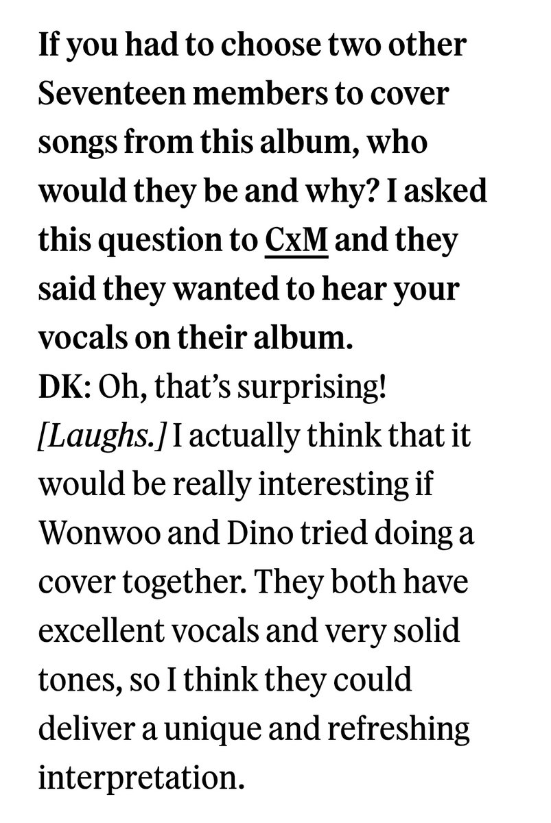 👤 if you had to choose two other svt members to cover songs from this album, who would they be and why?

⚔️ i actually think that it would be really interesting if wonwoo and dino tried doing a cover together