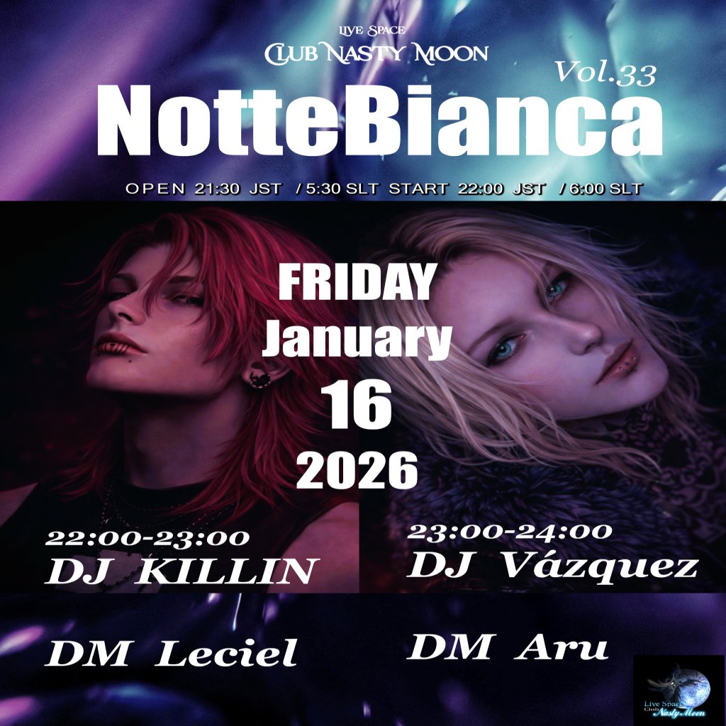 今月 1月16日❤NastyMoon 2026年のスタート✡

Club Nasty Moon　NOTTE BIANCA Vol.33

ゲストDJ バスケスさん DMはアルさんをお招きして
DJ KILLIN &amp; DM Leciel 先行にて22時よりスタート！
皆様のお越しをお待ちしております❤

楽しい2時間を一緒に過ごしましょう(｡˃ ᵕ ˂ )و