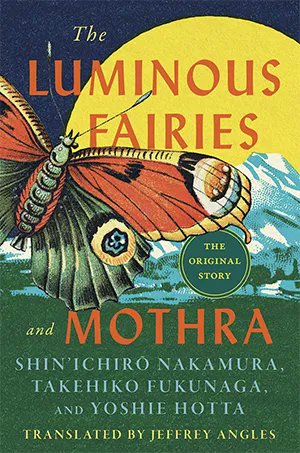 INTERVIEW: Translating Mothra Is Trickier Than Capturing Godzilla

Professor of Japanese Jeffrey Angles discusses the perils and pleasures of translating Mothra’s tri-authored origin tale, The Luminous Fairies and Mothra, into English. – <a href="/stay_charp/">Alyssa Charpentier ✍️💥</a> 

READ: