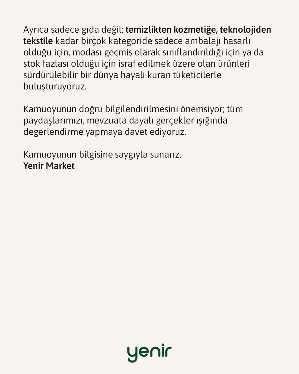 Kamuoyuna Duyuru

Son günlerde bazı mecralarda, marketlerimizde satışa sunulan ürünlerle ilgili olarak “Tavsiye Edilen Tüketim Tarihi” ve “Son Tüketim Tarihi” kavramları üzerinden kamuoyunda yanlış anlaşılmalara yol açabilecek değerlendirmeler yer almaktadır. Bu nedenle konuyla