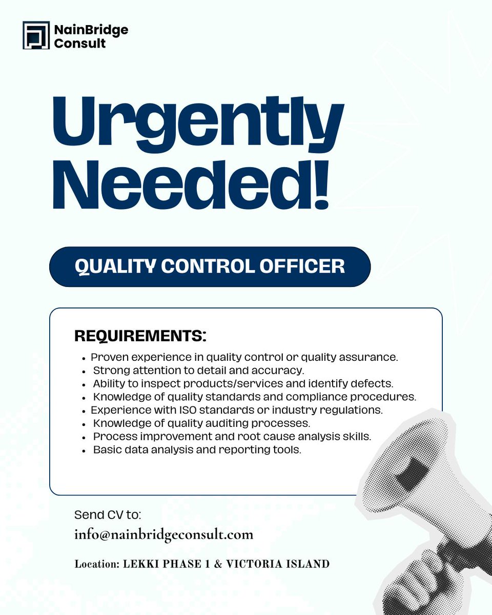 Hiring: Quality Control Officers

The candidates will be responsible for ensuring products/processes meet required quality standards, conducting inspections, identifying defects, and supporting continuous improvement initiatives.

To apply, send CV to info@nainbridgeconsult.com